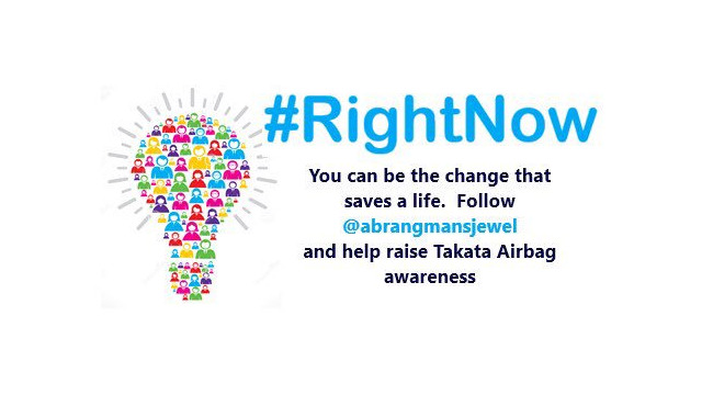#RightNow You can be the change that saves a life. Follow @abrangmansjewel and help raise Takata Airbag Awareness