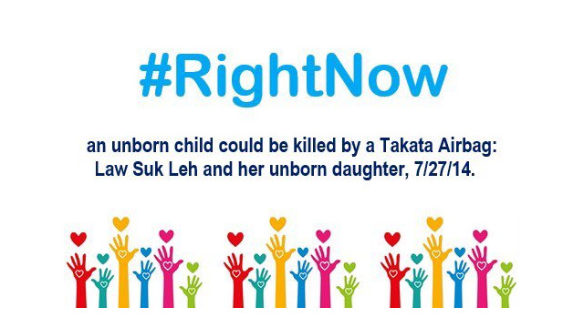 #RightNow an unborn child could be killed by a Takata airbag. Law Suk Leh and her unborn daughter, 7/24/14